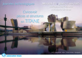 Journées technologiques TITANE les 11 et 12 mai 2005 : concevoir pièces et structures en titane